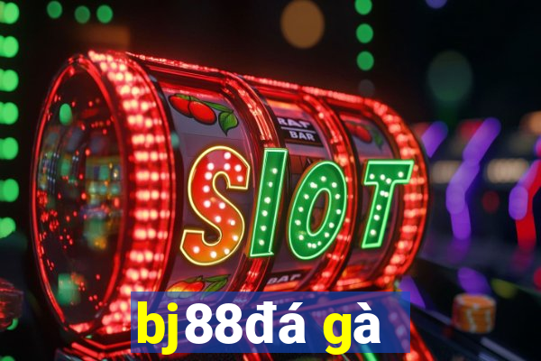 bj88 đá gà