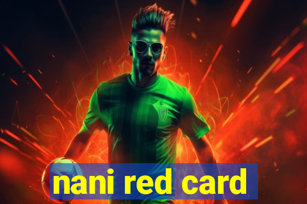 nani red card