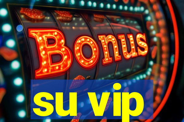 su vip