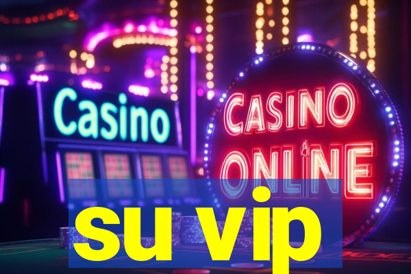 su vip