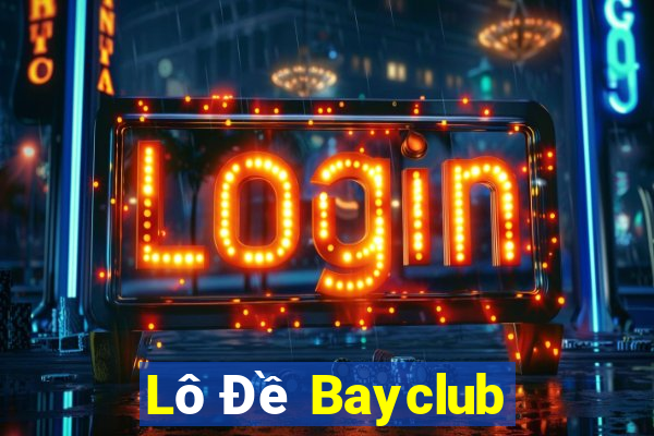 Lô Đề Bayclub