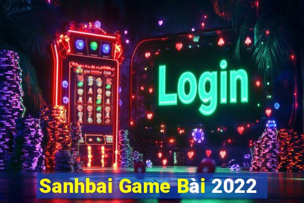 Sanhbai Game Bài 2022