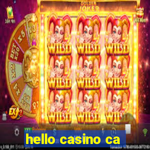 hello casino ca