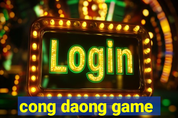 cong daong game