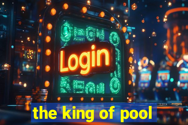 the king of pool