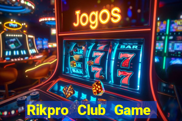 Rikpro Club Game Bài Uy Tín