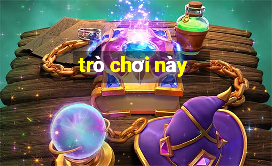 trò chơi này