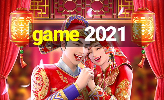 game 2021