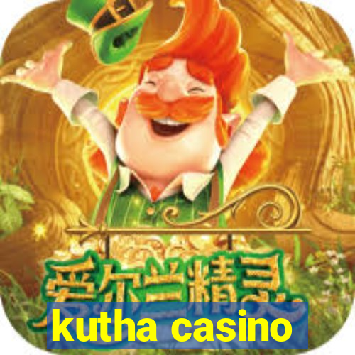 kutha casino