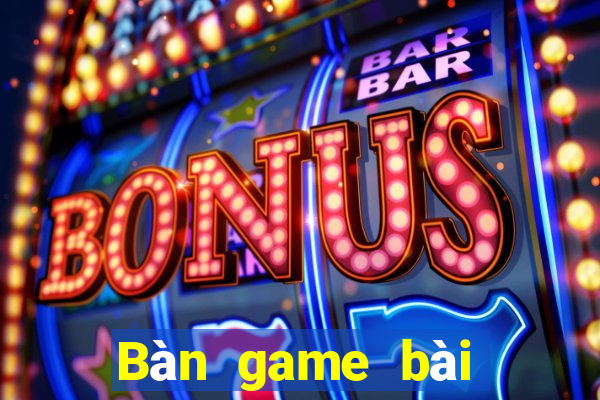 Bàn game bài tuyết lớn