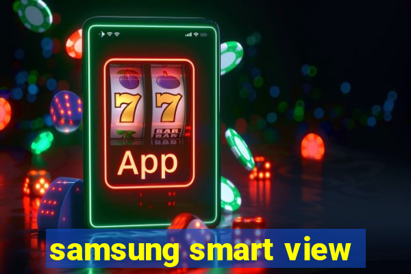 samsung smart view