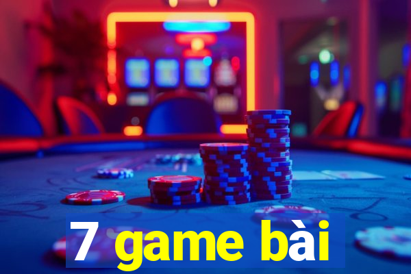 7 game bài