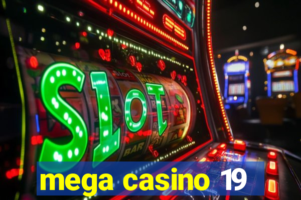 mega casino 19