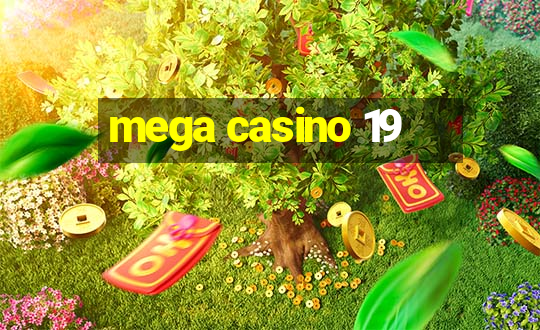 mega casino 19