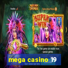 mega casino 19