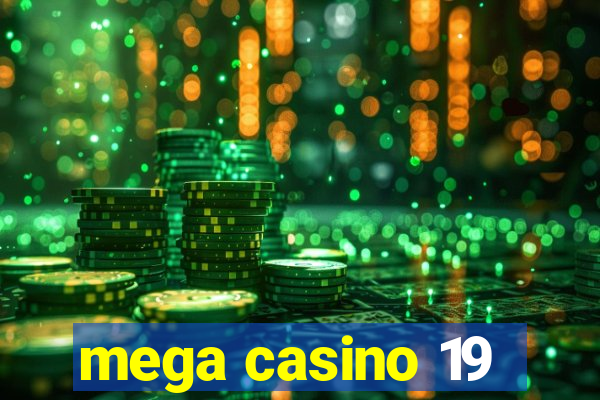 mega casino 19