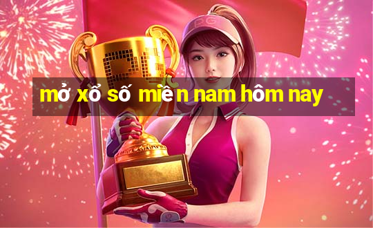 mở xổ số miền nam hôm nay