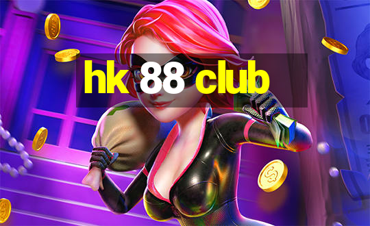 hk 88 club