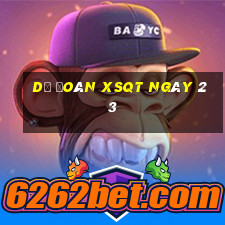 Dự đoán XSQT ngày 23