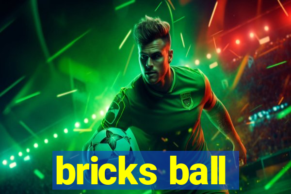 bricks ball