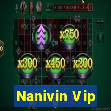 Nanivin Vip