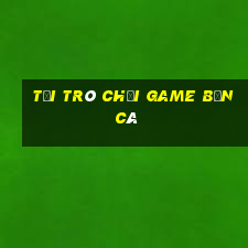 tải trò chơi game bắn cá