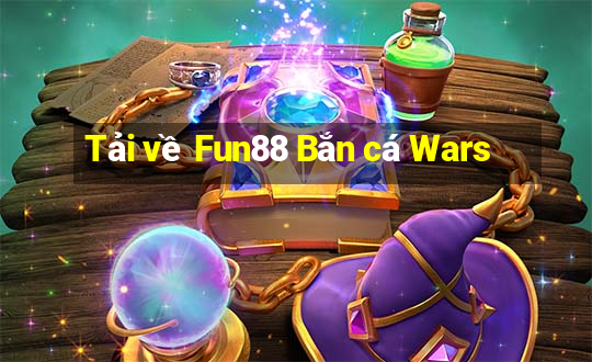 Tải về Fun88 Bắn cá Wars