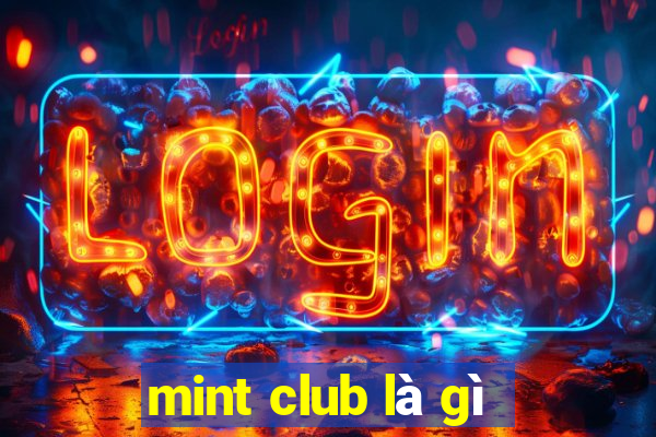 mint club là gì