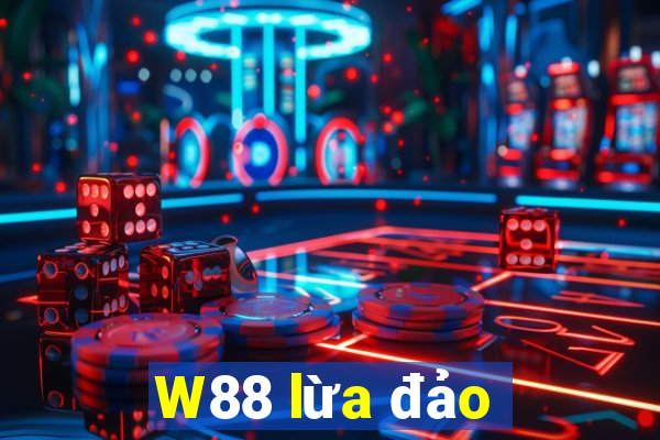 W88 lừa đảo