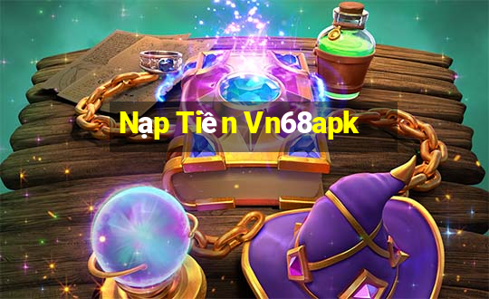 Nạp Tiền Vn68apk