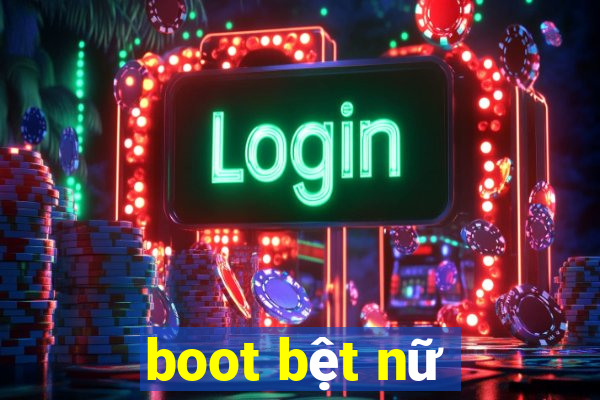 boot bệt nữ