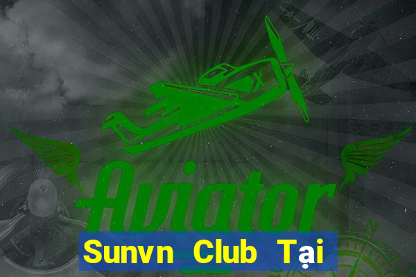 Sunvn Club Tại Game Bài Đổi Thưởng Sinh Tử