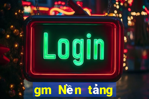 gm Nền tảng trò chơi di động