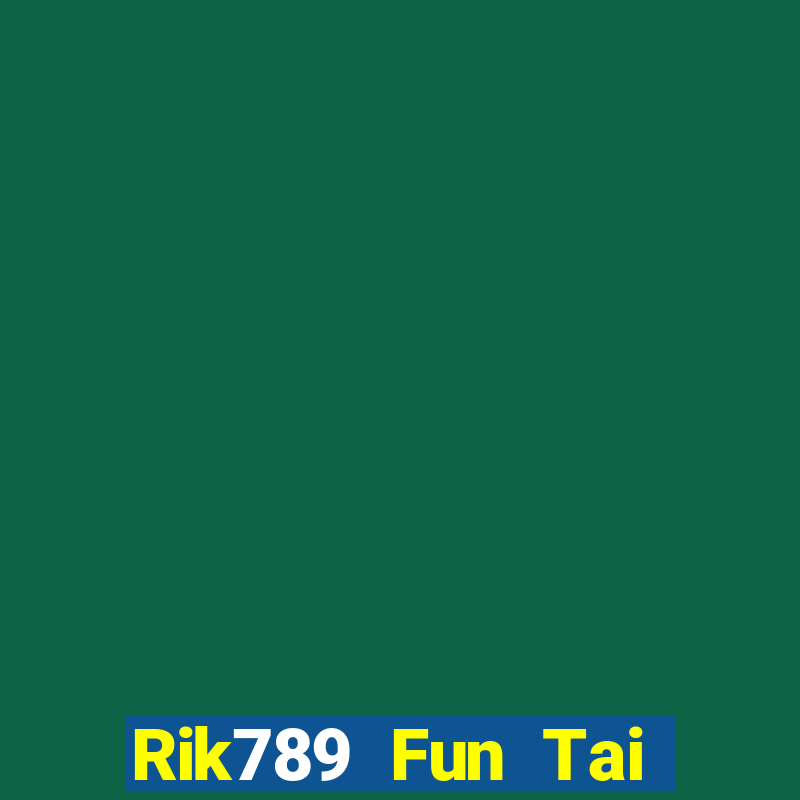 Rik789 Fun Tai Game Bài Đổi Thưởng Uy Tín