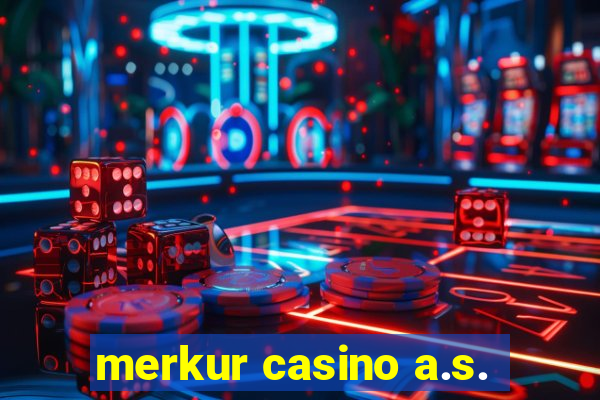 merkur casino a.s.