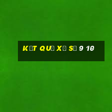 kết quả xổ số 9 10