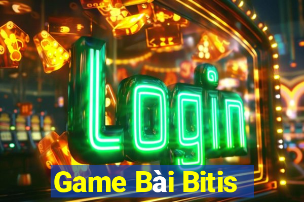 Game Bài Bitis