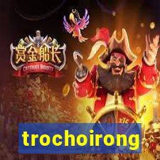 trochoirong