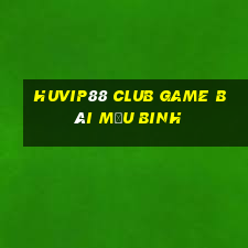 Huvip88 Club Game Bài Mậu Binh