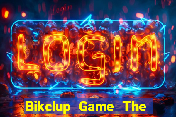 Bikclup Game The Bài Hay Nhất 2021