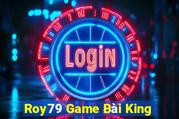 Roy79 Game Bài King