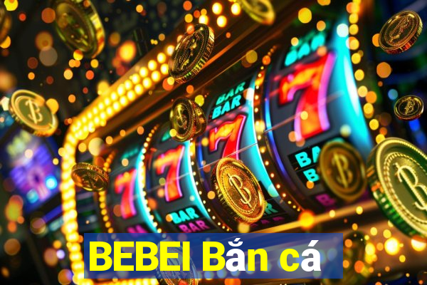 BEBEI Bắn cá