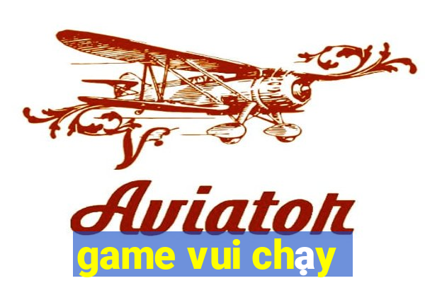 game vui chạy