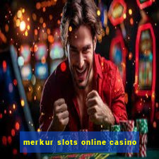 merkur slots online casino