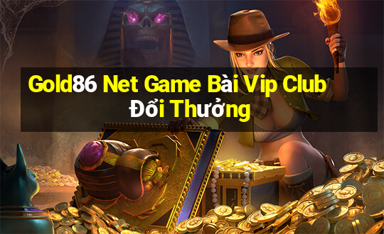 Gold86 Net Game Bài Vip Club Đổi Thưởng