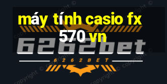 máy tính casio fx 570 vn