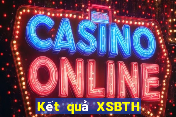 Kết quả XSBTH thứ bảy