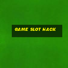 Game Slot Hack