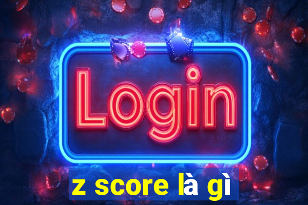 z score là gì