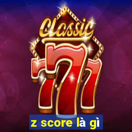 z score là gì